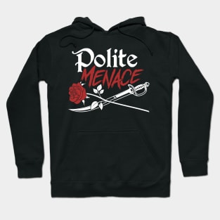 Polite Menace Hoodie